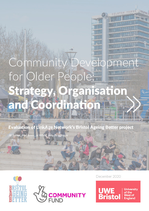 Community development for older people: Strategy, organisation and coordination - Evaluation of LinkAge Network’s Bristol Ageing Better project Thumbnail