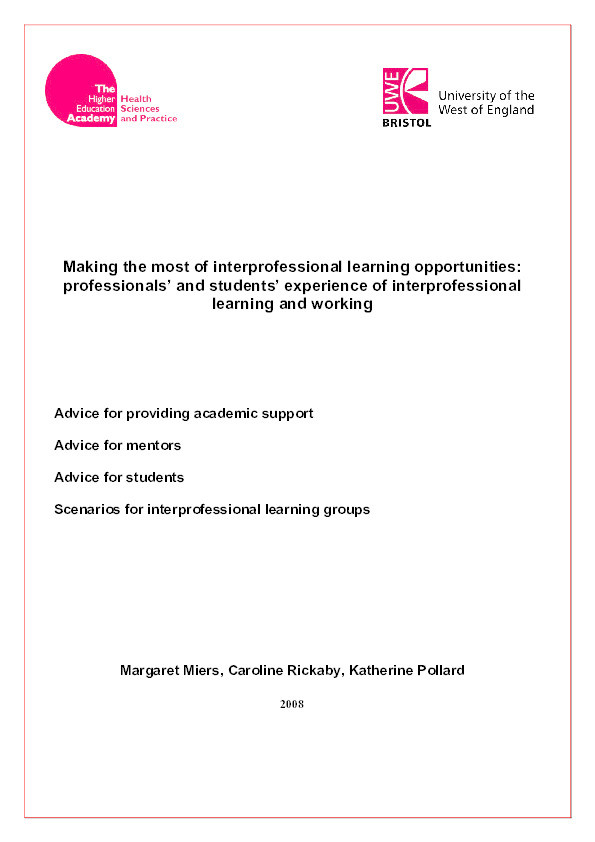 Making the most of interprofessional learning opportunities: professionals' and students' experience of interprofessional learning and working: Advice for providing academic support. Advice for mentors. Advice for students. Scenarios for interprofessional learning groups. Thumbnail