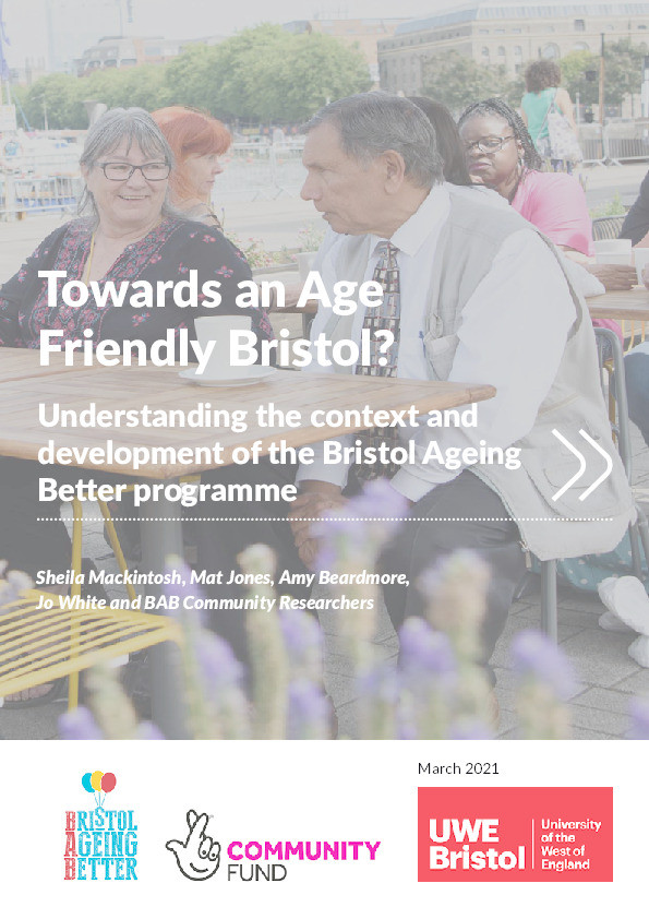 Towards an age friendly Bristol? Understanding the context and development of the Bristol Ageing Better programme Thumbnail