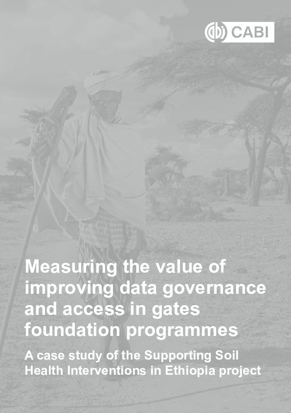 Measuring the value of improving data governance and access in Gates Foundation programme: A case study of the Supporting Soil Health Interventions in Ethiopia projects Thumbnail
