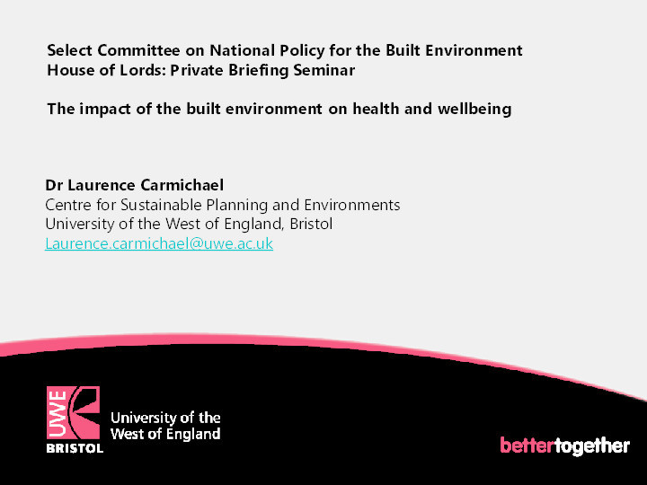 Select Committee on National Policy for the Built Environment. House of Lords: Private Briefing Seminar.
The impact of the built environment on health and wellbeing Thumbnail