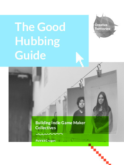 The good hubbing guide: Building indie game maker collectives Thumbnail