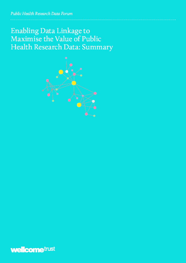 Enabling data linkage to maximise the value of public health research data: Summary report Thumbnail