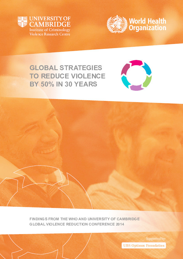 Global strategies to reduce violence by 50% in 30 Years: Findings from the WHO and University of Cambridge Global Violence Reduction Conference 2014 Thumbnail