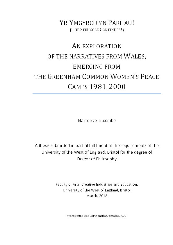 Yr ymgyrch yn parhau! (The struggle continues!): An exploration of the narratives from Wales, emerging from the Greenham Common women’s peace camps 1981-2000 Thumbnail