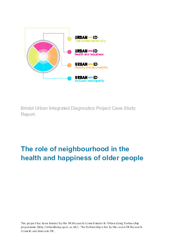 Bristol urban integrated diagnostics project case study report: The role of neighbourhood in the health and happiness of older people Thumbnail