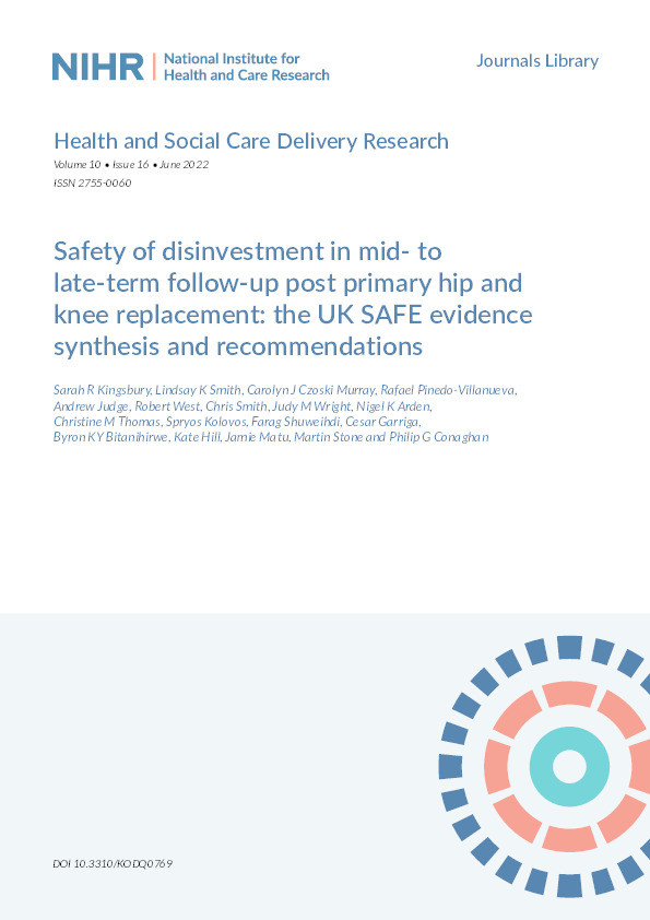 Safety of disinvestment in mid- to late-term follow-up post primary hip and knee replacement: The UK SAFE evidence synthesis and recommendations Thumbnail