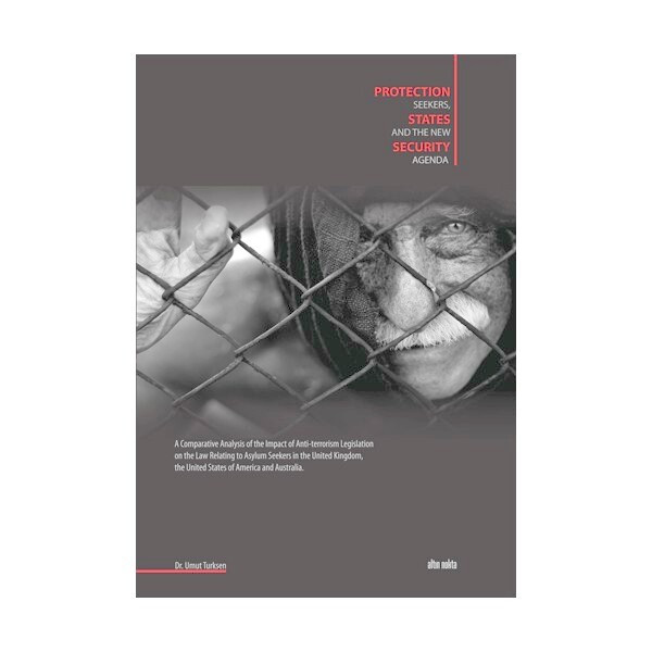 Protection seekers, states and the new security agenda: comparison of anti-terrorism legislation in the U.S, UK and Australia Thumbnail