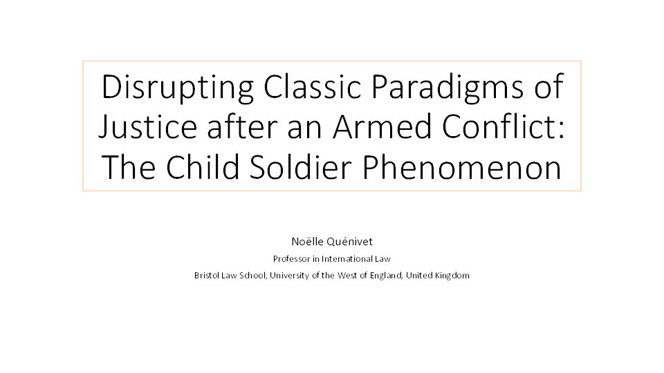 Disrupting classic paradigms of justice after an armed conflict: The child soldier phenomenon Thumbnail